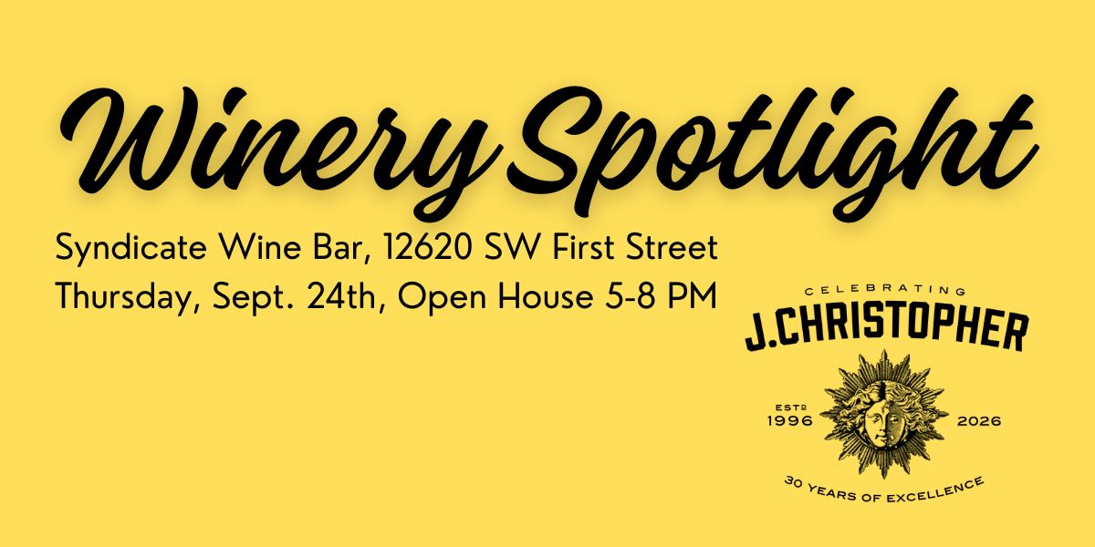 winery spotlight with j christopher wines on thursday september 24th from 5-8 pm