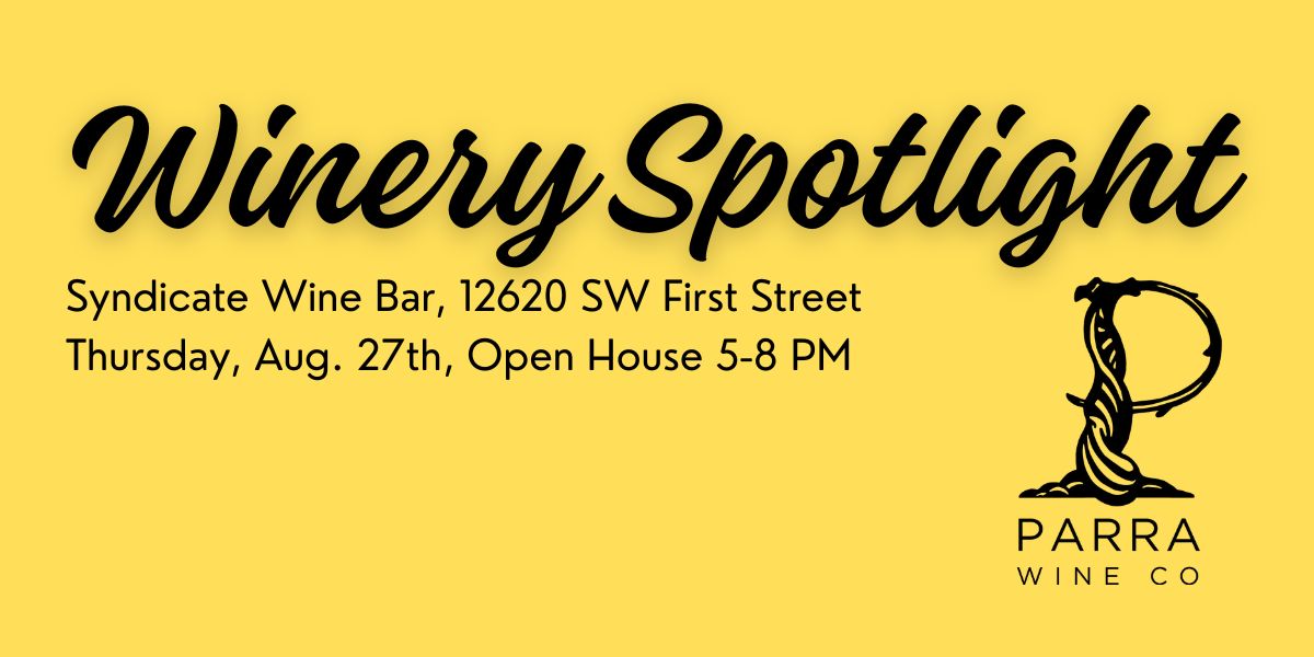 wine tasting with parra wines at syndicate wine bar on thursday august 27th from 5-8 pm