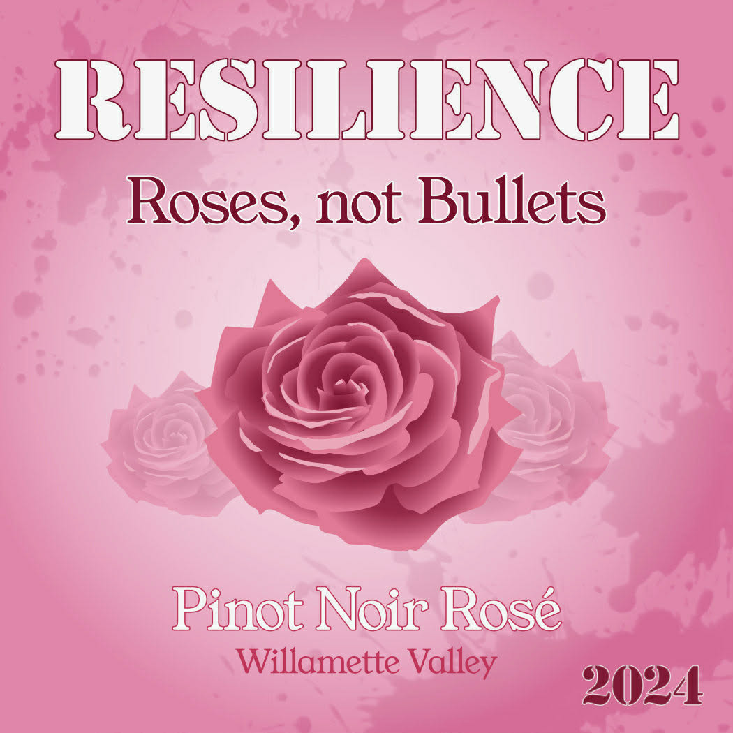 Resilience 2024 “Roses Not Bullets” Rose of Pinot Noir