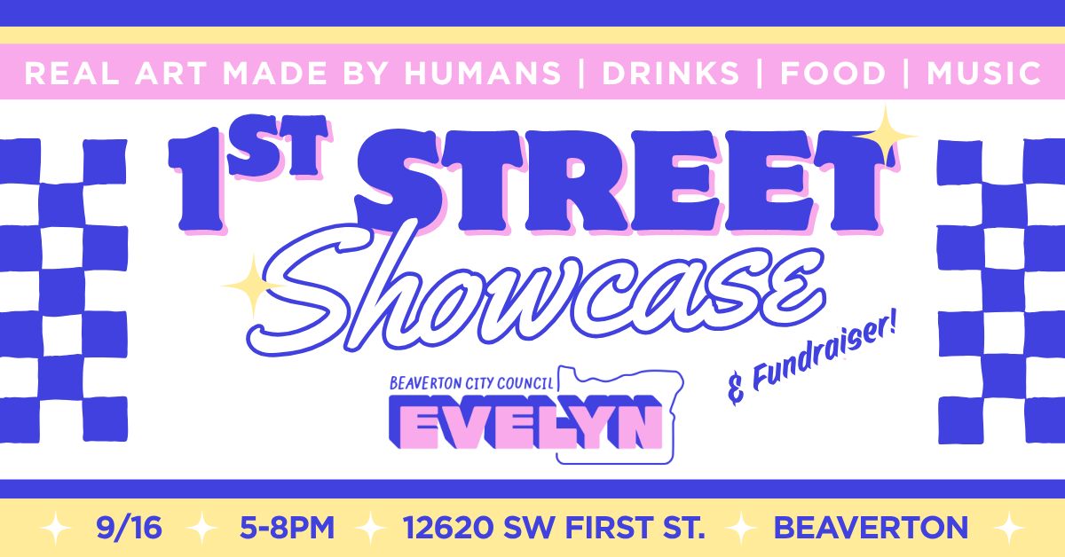 1st Street Showcase 1st street showcase and fundraiser for evelyn kocher for beaverton city council position 1 on wednesday september 16th from 5-8 pm